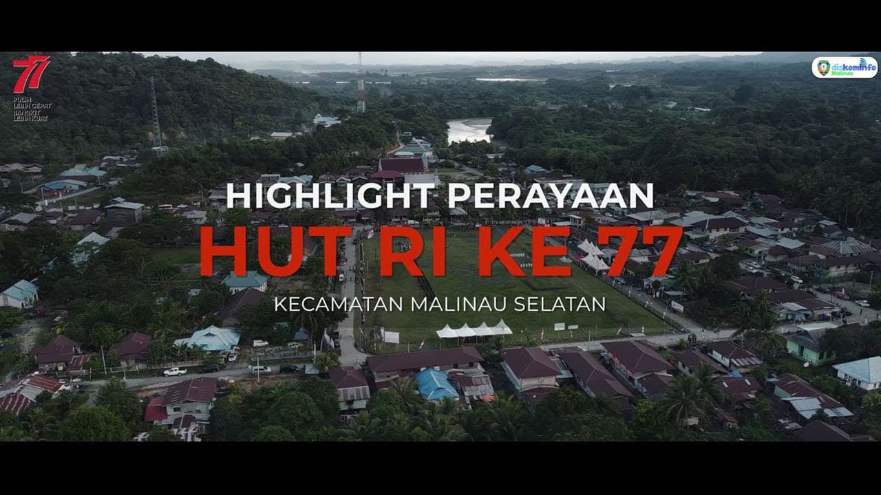 HIGHLIGHT HUT RI KE 77 DI KECAMATAN MALINAU SELATAN