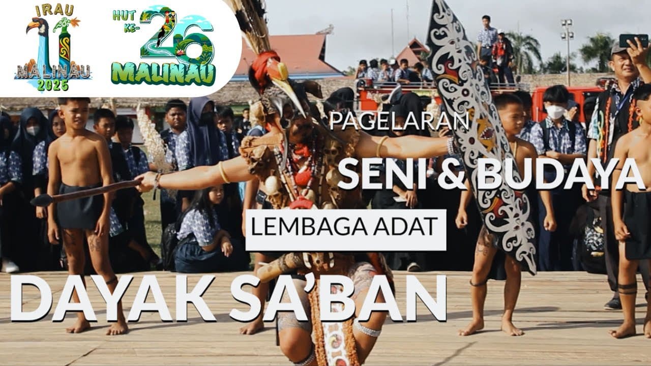 IRAU 11 MALINAU | PAGELARAN SENI DAN BUDAYA LEMBAGA ADAT DAYAK SA'BAN KABUPATEN MALINAU