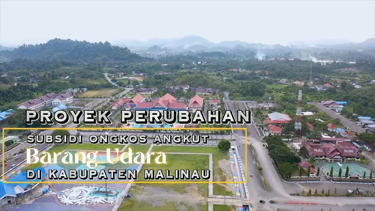 Proyek Perubahan \\\"Subsidi ongkos Angkut Barang Udara di Kabupaten Malinau\\\"